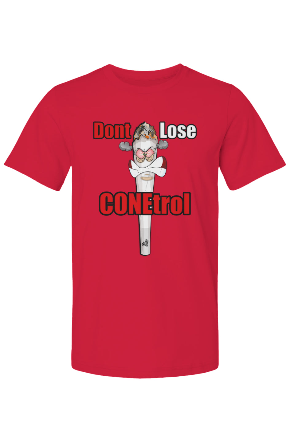 Dont Lose Conetrol T Shirt