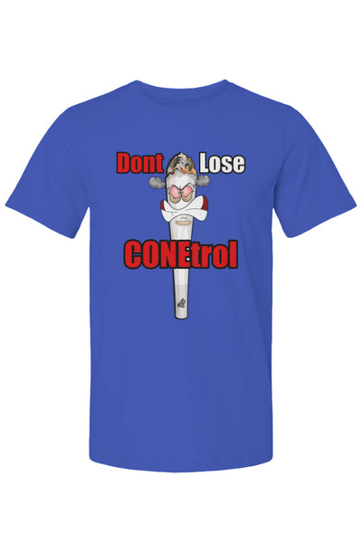 Dont Lose Conetrol T Shirt