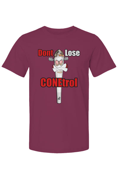 Dont Lose Conetrol T Shirt