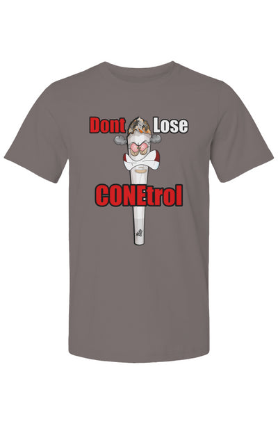 Dont Lose Conetrol T Shirt