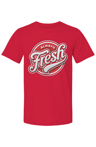 Always Fresh T Shirt