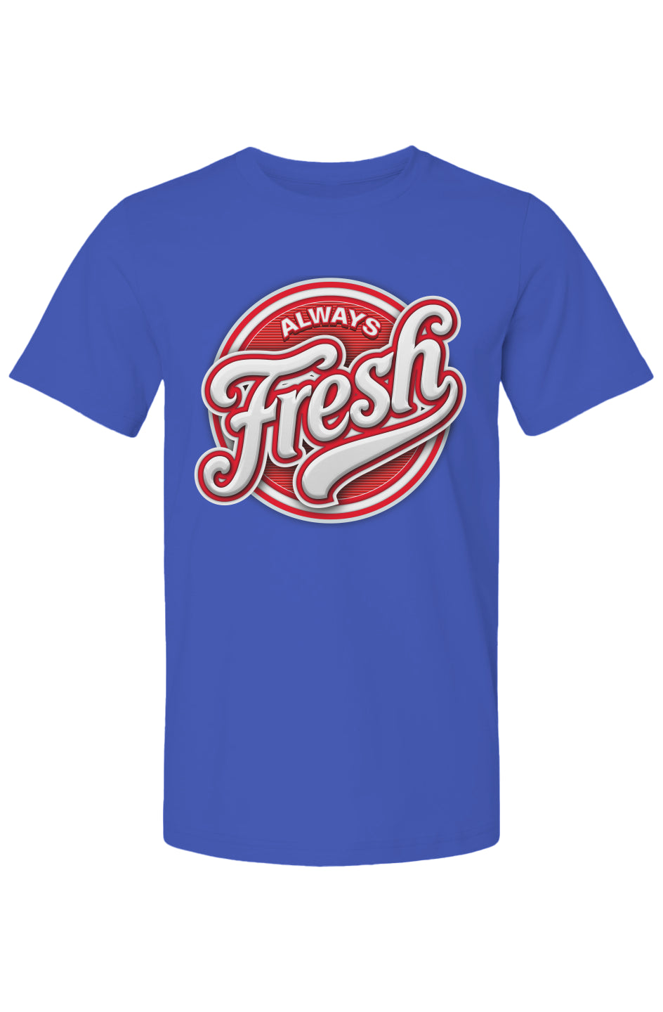 Always Fresh T Shirt