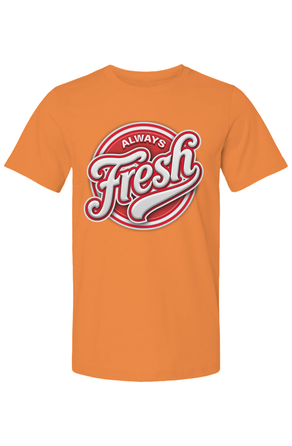 Always Fresh T Shirt