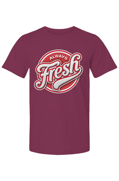 Always Fresh T Shirt