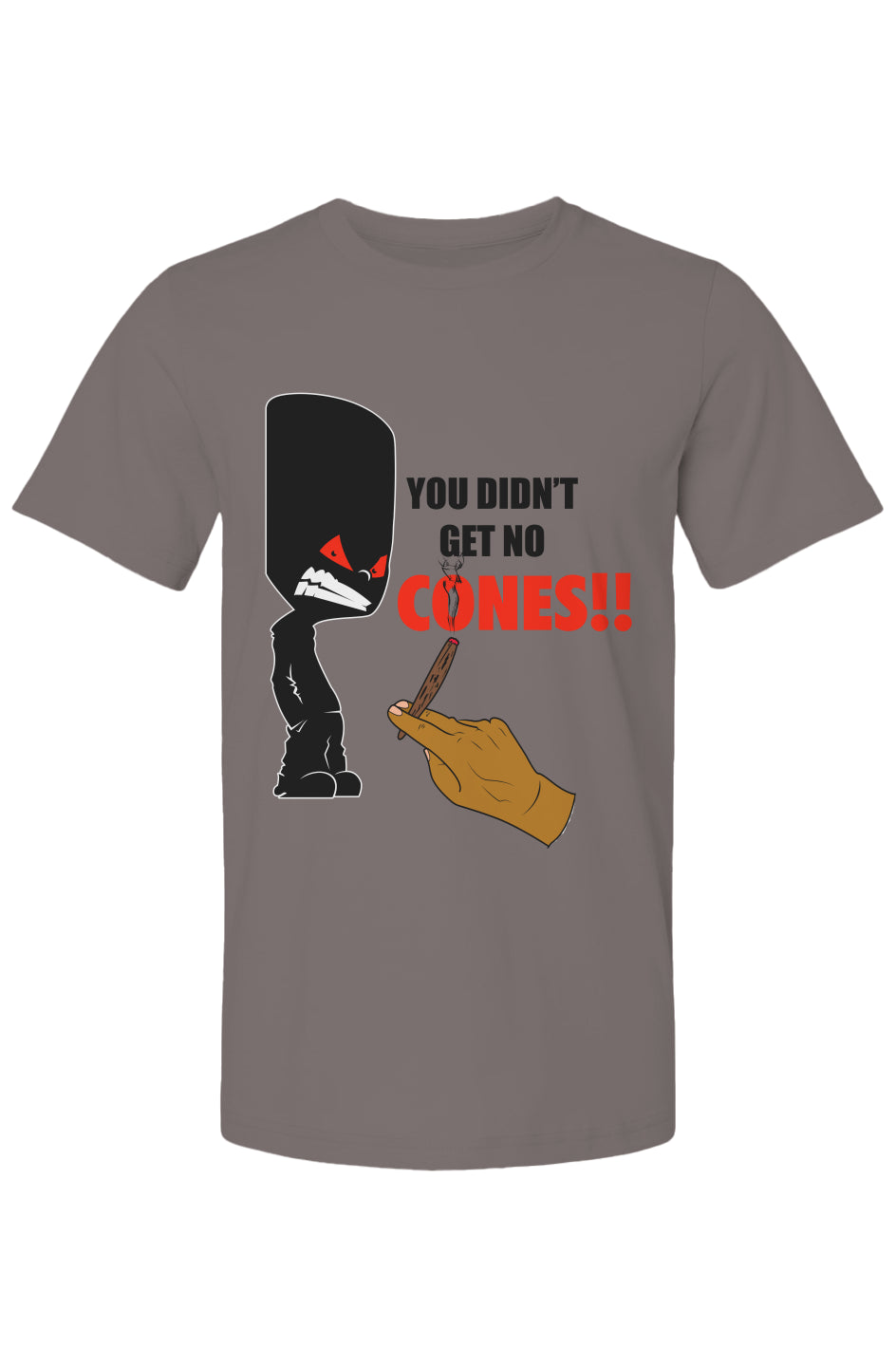 You Didn't Get No Cones T Shirt