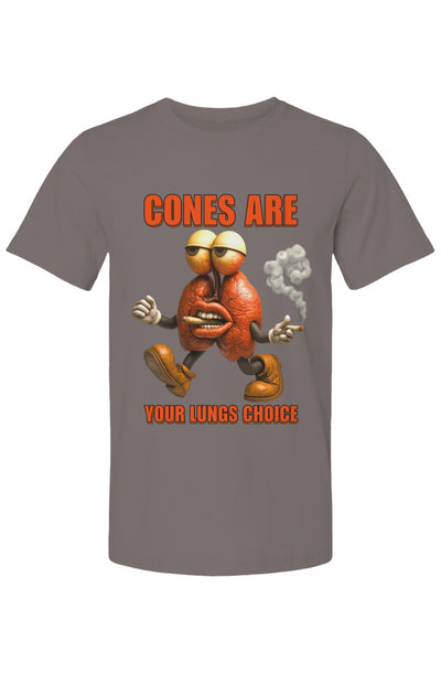 Cones Are Your Lungs Choice T Shirt