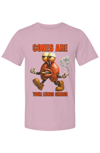 Cones Are Your Lungs Choice T Shirt